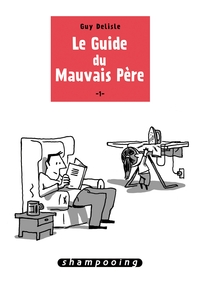 Picture of Le Guide du mauvais père T01