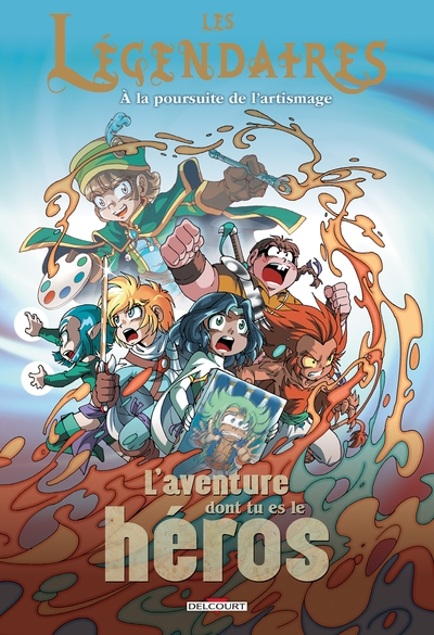 Image de Légendaires - L'aventure dont tu es le héros T01