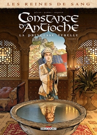 Image de Les Reines de sang - Constance d'Antioche, la Princesse rebelle T01