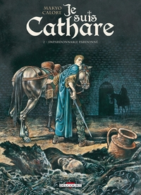 Picture of Je suis cathare T02 - Impardonnable pardonné