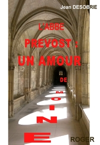 Picture of L'ABBE PREVOST : UN AMOUR DE MOINE