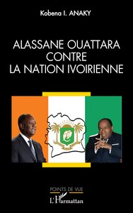 Image de Alassane Ouattara contre la nation ivoirienne