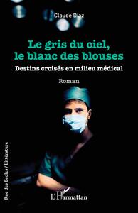Picture of Le gris du ciel, le blanc des blouses