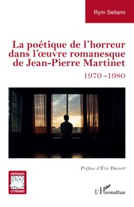 Picture of La poétique de l’horreur dans l’?uvre romanesque de Jean-Pierre Martinet