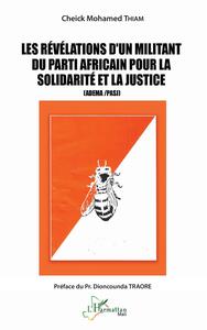 Image de Les révélations d'un militant du parti africain pour la solidarité et la justice (ADEMA /PASJ)