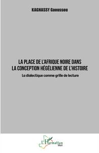 Image de La place de l'Afrique noire dans la conception hégélienne de l'histoire