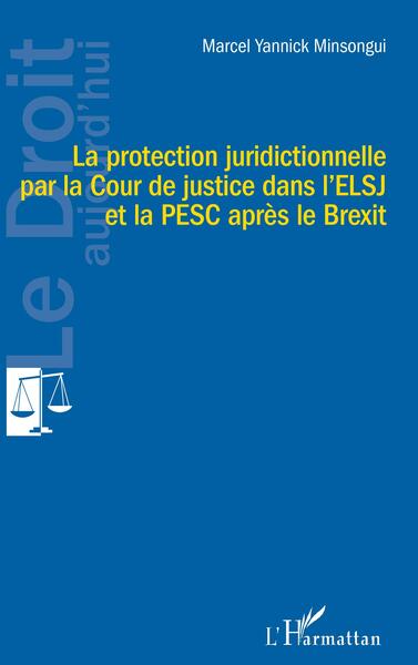 Picture of La protection juridictionnelle par la Cour de justice dans l'ELSJ et la PESC après le Brexit