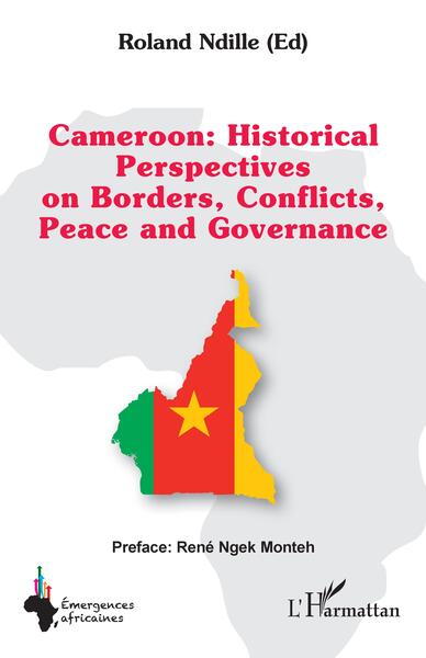 Image de Cameroon : Historical Perspectives on Borders, Conflicts, Peace and Governance