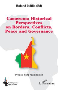 Image de Cameroon : Historical Perspectives on Borders, Conflicts, Peace and Governance