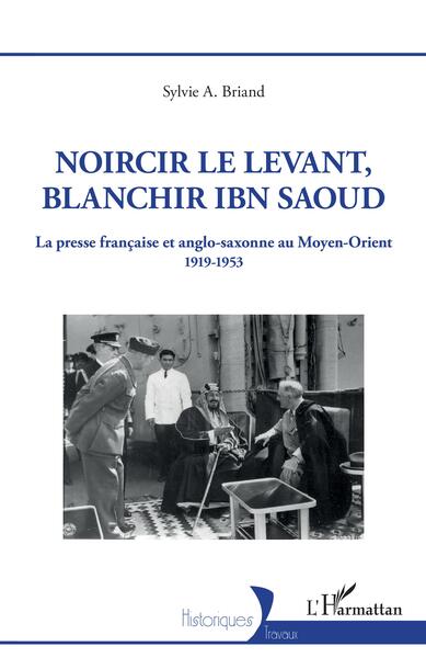 Image de Noircir le Levant, blanchir Ibn Saoud