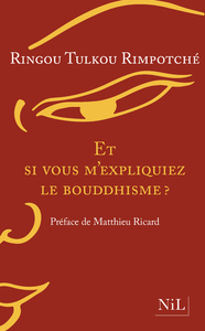 Image de Et si vous m'expliquiez le bouddhisme ? (nouvelle édition)
