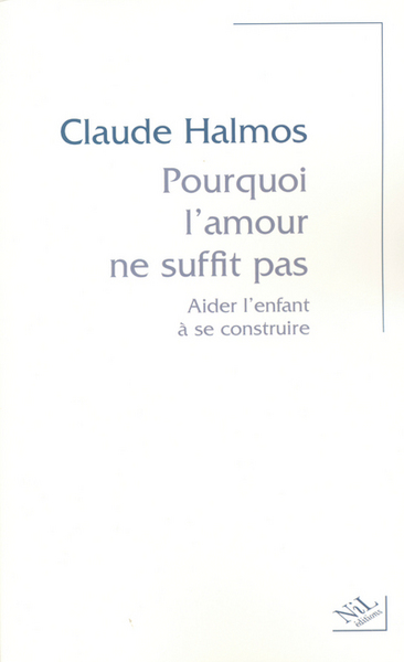 Image de Pourquoi l'amour ne suffit pas aider l'enfant à se construire