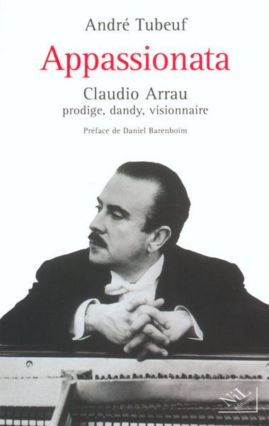 Image de Appassionata Claudio Arrau, prodige, dandy, visionnaire