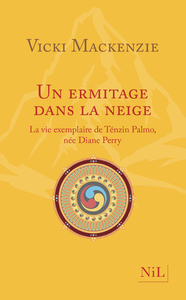 Image de Un ermitage dans la neige - La vie exemplaire de Ténzin Palmo née Diane Perry (nouvelle édition)