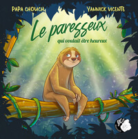 Image de Le paresseux qui voulait être heureux
