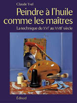 Picture of Peindre à l'huile comme les maîtres - la technique du XVIe au XVIIIe siècle