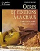 Image de Ocres et finitions à la chaux - enduits décoratifs, stucs, tadelakt