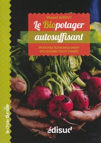 Image de Le biopotager autosuffisant - produisez économiquement vos légumes toute l'année