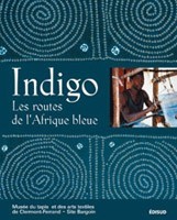 Image de INDIGO LES ROUTES DE L AFRIQUE BLEUE