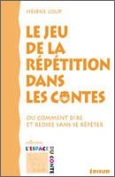 Image de Le jeu de la répétition dans les contes - ou comment dire et redire sans se répéter
