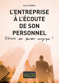 Image de L'ENTREPRISE À L'ÉCOUTE DE SON PERSONNEL - Libérons son pouvoir magique !