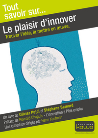Picture of Tout savoir sur... Le plaisir d'innover - Trouver l'idée, la mettre en oeuvre