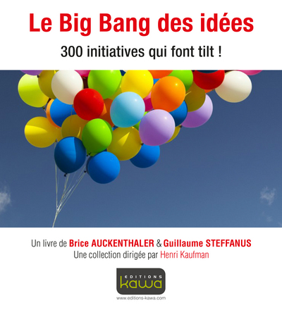 Picture of Le Big Bang des idées - 300 initiatives qui font tilt!
