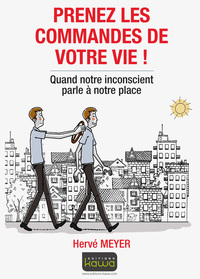 Image de Prenez les commandes de votre vie ! Quand notre inconscient parle à notre place