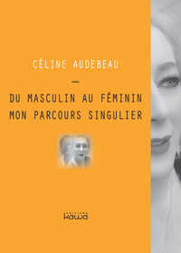 Image de Du masculin au féminin, mon parcours singulier