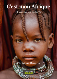 Image de C'est mon Afrique - Et vous allez l'adorer
