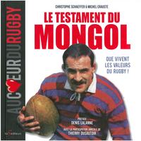 Image de Le testament du Mongol - que vivent les valeurs du rugby !