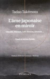 Image de L'âme japonaise en miroir - Claudel, Malraux, Levi-Strauss, Einstein...