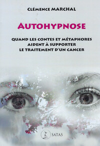 Picture of Autohypnose - Quand les contes et métaphores aident à supporter le traitement d'un cancer