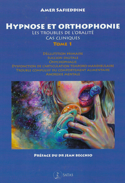 Image de Hypnose et orthophonie - Les troubles de l'oralité - Cas cliniques Tome 1