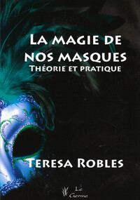 Image de La magie de nos masques - Théorie et pratique