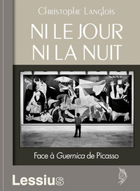 Image de Ni le jour ni la nuit - Face à Guernica de Picasso