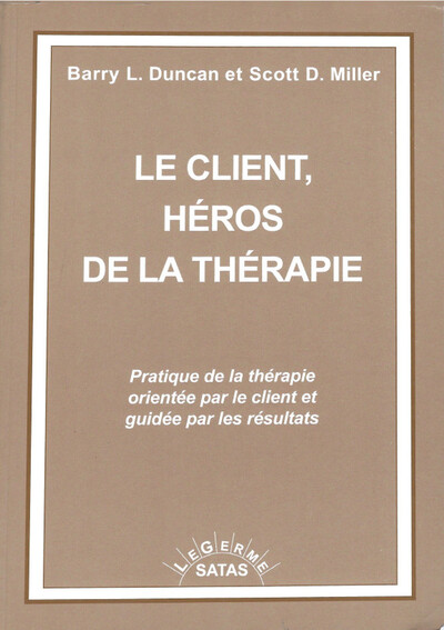 Image de Le client, héros de la thérapie - Pratique de la thérapie orientée par le client et guidée par les résultats