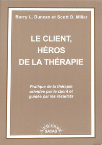 Image de Le client, héros de la thérapie - Pratique de la thérapie orientée par le client et guidée par les résultats