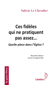 Image de Ces fidèles qui ne pratiquent pas assez (2e éd.)