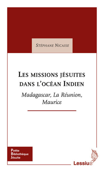 Image de Les missions jésuites dans l'Océan Indien - Madagascar, La Réunion, Maurice