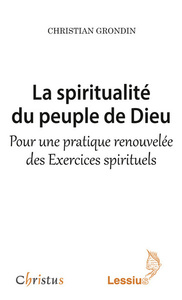 Image de La spiritualité du peuple de Dieu - Pour une pratique renouvelée des exercices spirituels