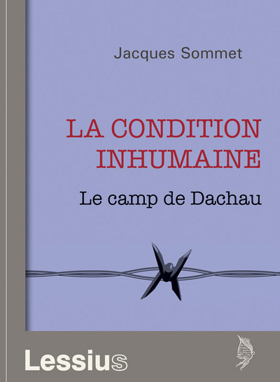 Image de La condition inhumaine - Le camp de Dachau