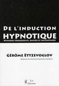 Image de De l'induction hypnotique - Hypnose progressive, rapide et instantanée