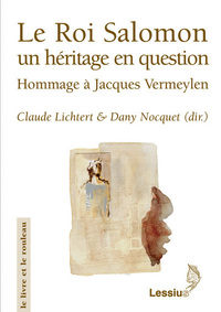 Image de Le Roi Salomon un héritage en question - Hommage à Jacques Vermeylen
