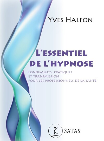Image de L'essentiel de l'hypnose - Fondements, pratiques et transmission pour les professionnels de la santé