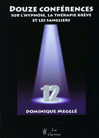 Image de Douze conférences sur l'hypnose, la thérapie brève et les sangliers