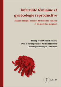 Image de Infertilité féminine et gynécologie reproductive - Manuel clinique complet de médecine chinoise et biomédecine intégrées