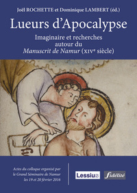 Image de Lueurs d'apocalypse - imaginaire et recherches autour du manuscrit de Namur (xivè siècle)