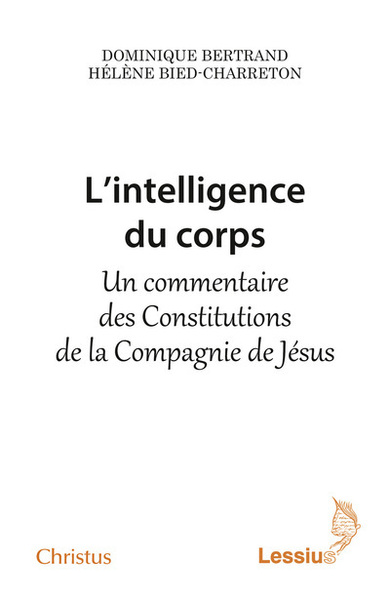 Image de L'intelligence du corps - un commentaire des constitutions de la compagnie de Jésus
