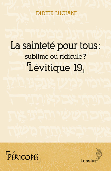 Image de LA SAINTETÉ POUR TOUS : SUBLIME OU RIDICULE ? LÉVITIQUE 19